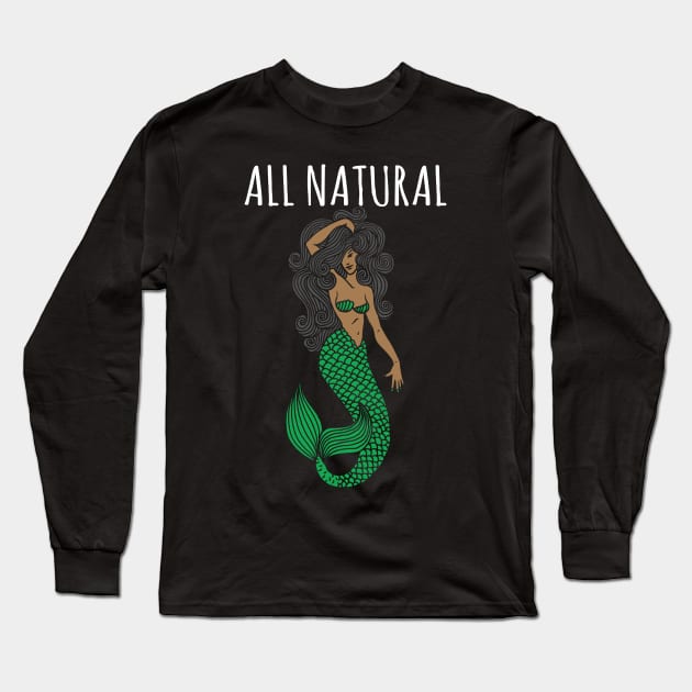 All Natural Mermaid Long Sleeve T-Shirt by fromherotozero